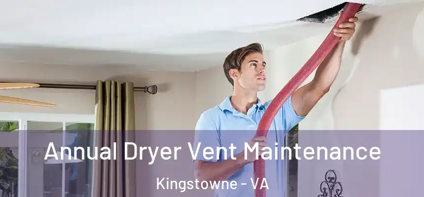  Annual Dryer Vent Maintenance Kingstowne - VA