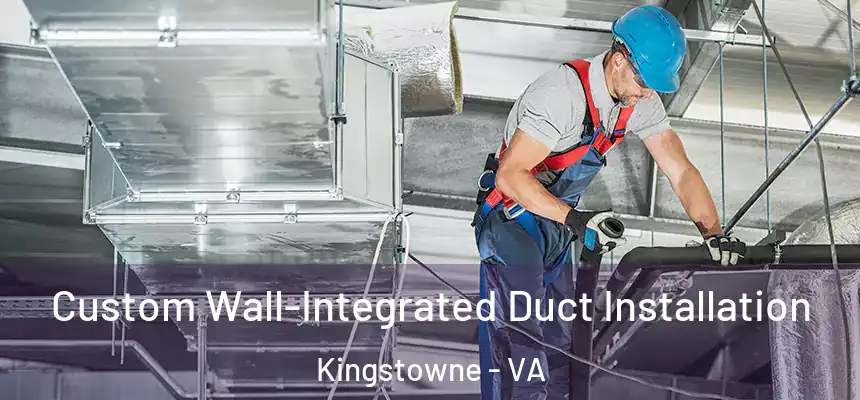  Custom Wall-Integrated Duct Installation Kingstowne - VA