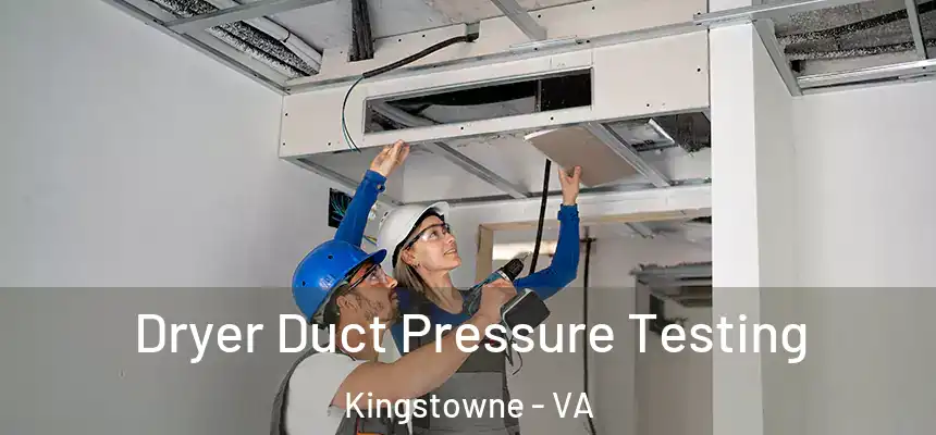  Dryer Duct Pressure Testing Kingstowne - VA