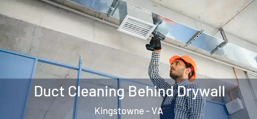  Duct Cleaning Behind Drywall Kingstowne - VA