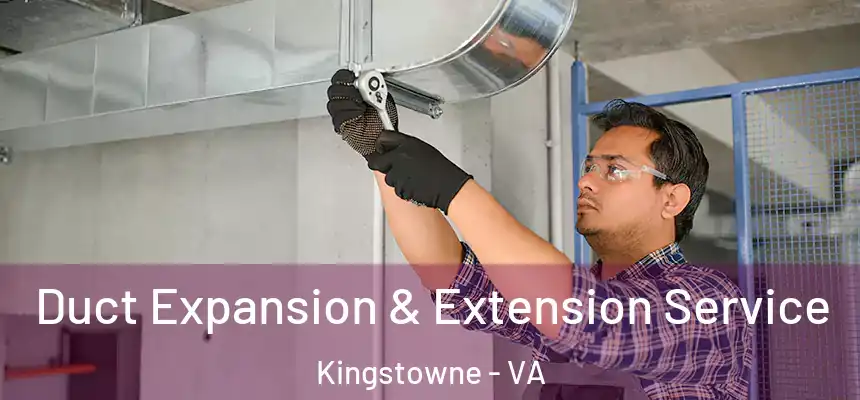  Duct Expansion & Extension Service Kingstowne - VA