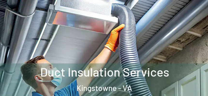  Duct Insulation Services Kingstowne - VA