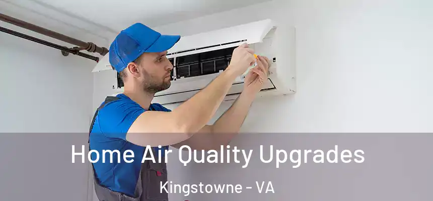  Home Air Quality Upgrades Kingstowne - VA