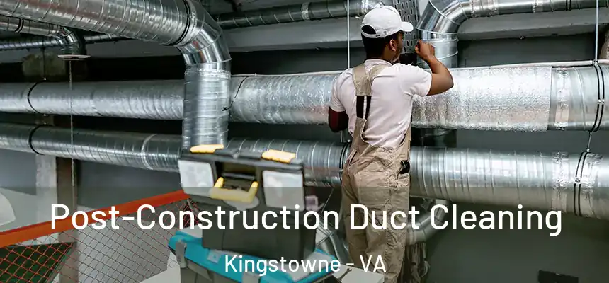  Post-Construction Duct Cleaning Kingstowne - VA