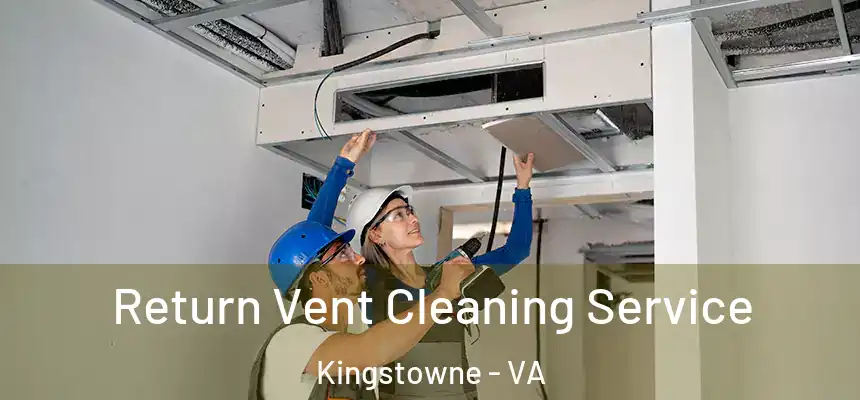  Return Vent Cleaning Service Kingstowne - VA