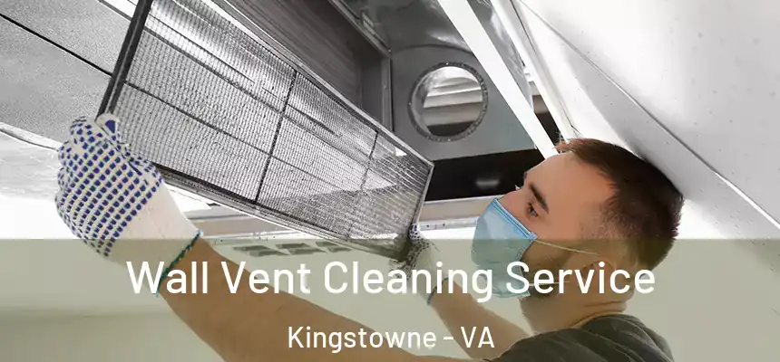  Wall Vent Cleaning Service Kingstowne - VA
